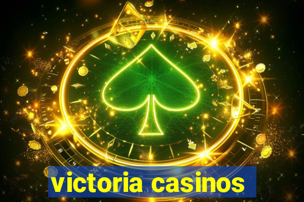 victoria casinos